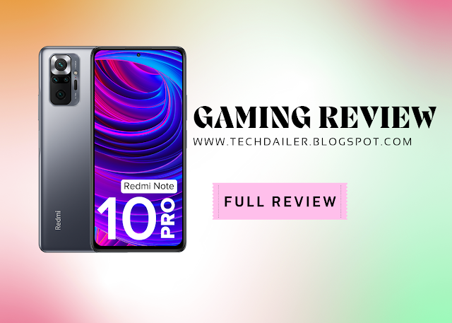 Redmi Note 10 Pro Gaming Review - Features