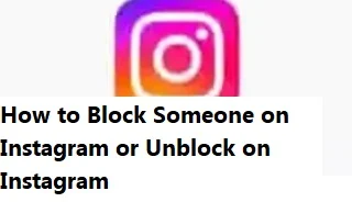 How to Block Someone on Instagram or Unblock on Instagram