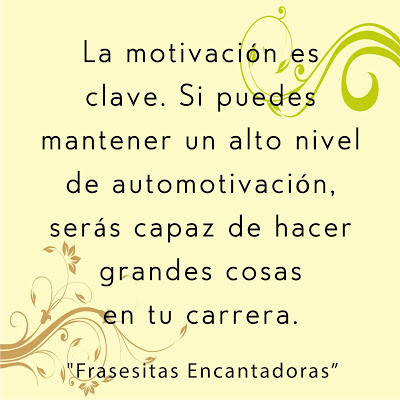 Frases sobre Motivación, Imágenes sobre Motivación, Reflexiones sobre Motivación, Tarjetas sobre Motivación, Mensajes sobre Motivación, Las Mejores frases sobre Motivación.