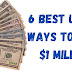 6 Best Unique Ways to Make $1 Million.