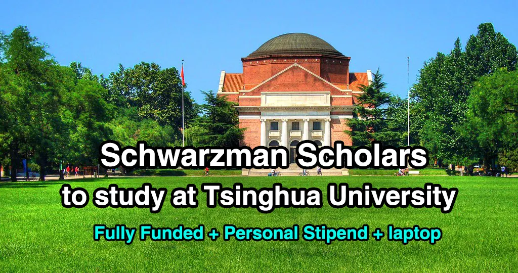 Schwarzman scholars to study  Master at Tsinghua University (Fully Funded)