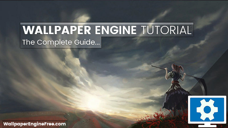 Wallpaper Engine Tutorial The Complete Guide Download Wallpaper Engine Wallpapers Free Wallpaper Engine Tutorial The Complete Guide Download Wallpaper Engine Wallpapers Free