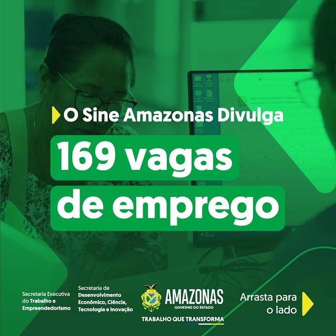 🔰 Sine Amazonas Divulga 169 Vagas de Empregos nesta quarta-feira (29/11/23), Confira as Oportunidades e Envie seu Currículo, Acesse o nosso Link Abaixo.