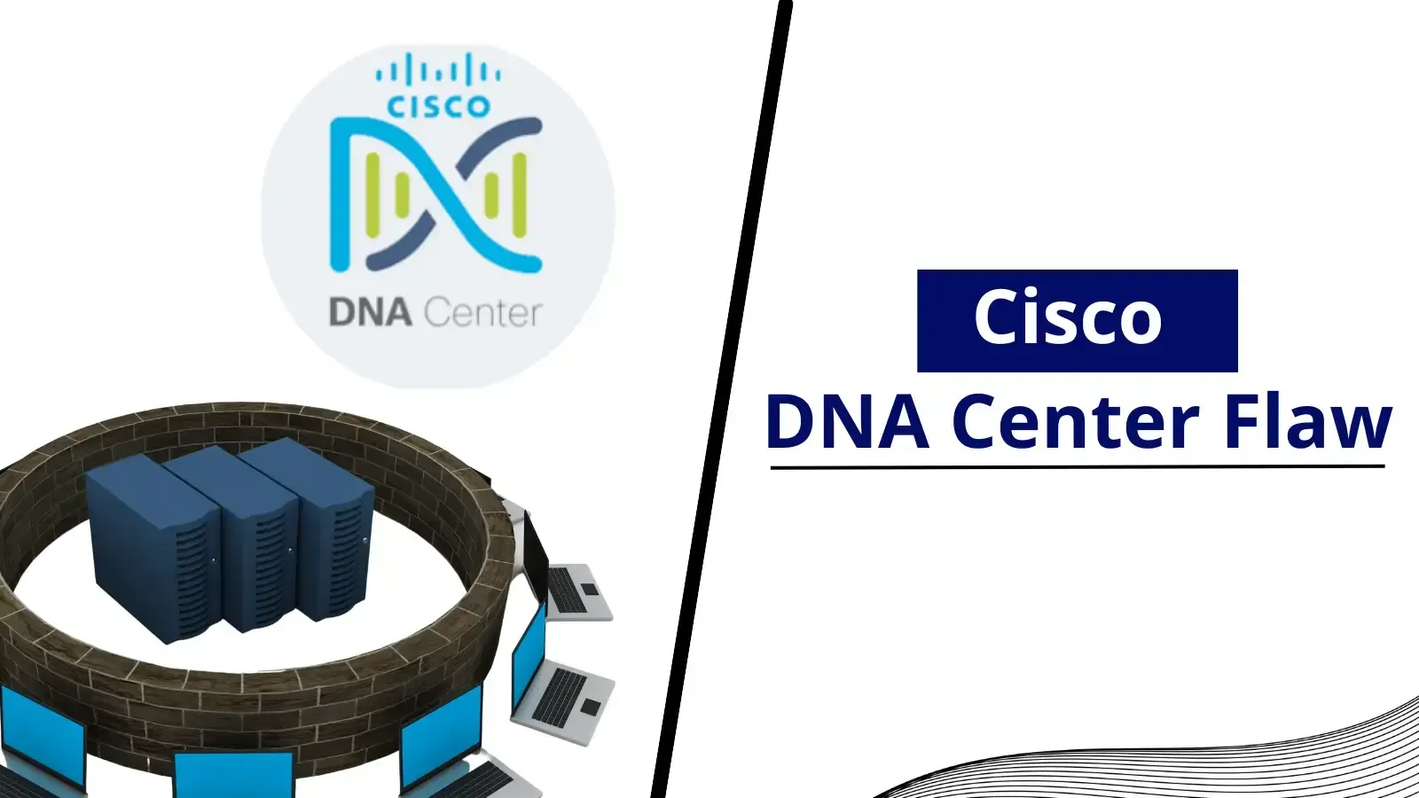 Cisco DNA Center Vulnerability Let Attacker Modify Internal Data
