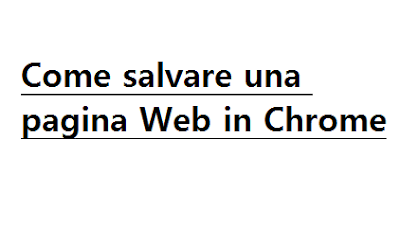 Come salvare una pagina Web in Chrome