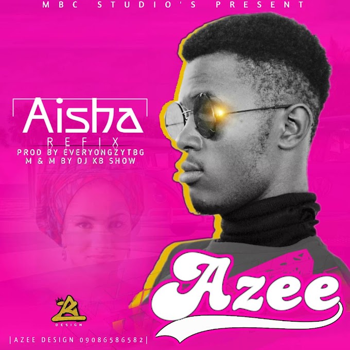 [Music] Aisha by Azee 