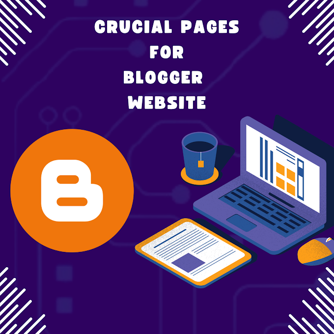 Building a Foundation for AdSense Success: Crucial Pages for Blogger Website