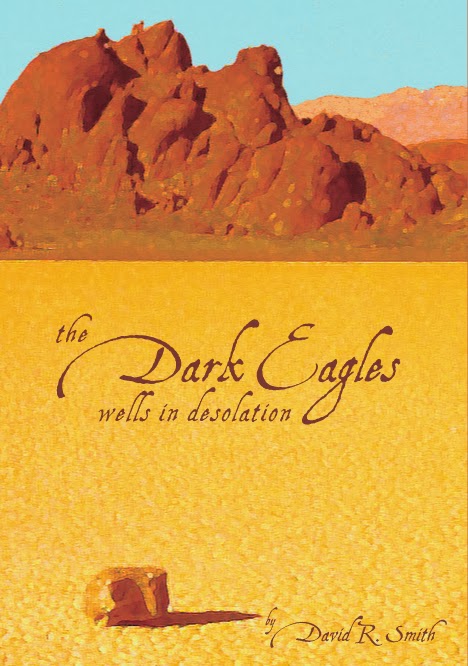 The Dark Eagles – Wells in Desolation by David R. Smith