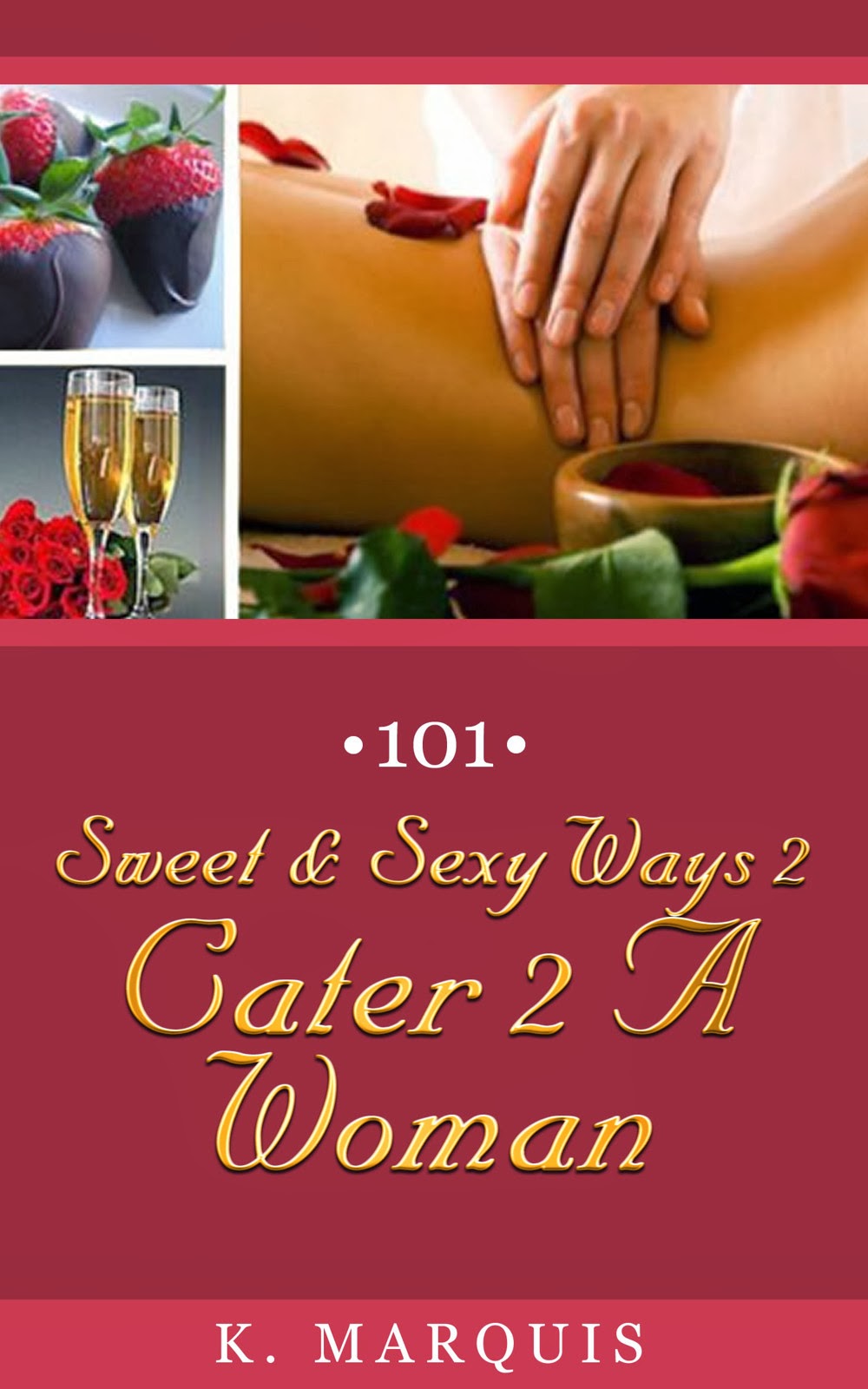 http://www.amazon.com/Sweet-Sexy-Ways-Cater-Woman-ebook/dp/B00I4KBMDC/ref=sr_1_cc_1?s=aps&ie=UTF8&qid=1391191121&sr=1-1-catcorr&keywords=101+Sweet+%26+Sexy+Ways+2+Cater+to+A+Woman