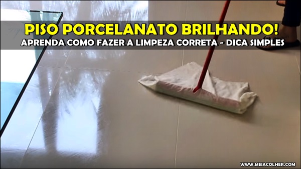 limpar porcelanato manchas brilho