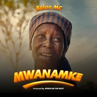 Download Audio Mp3 | Balaa Mc - Mwanamke