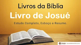 Livro de Josué: Estudo, Esboço e Resumo