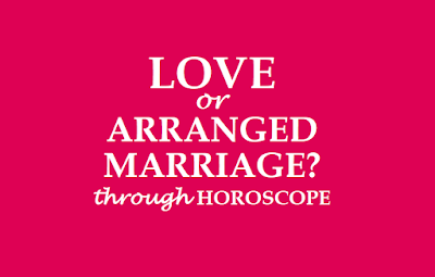 Love Marriage (or) Arranged Marriage horoscope