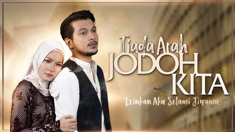 Ost Tiada Arah Jodoh Kita Lagu Tema Myinfotaip