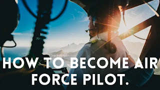 How to Become Air Force Pilot.