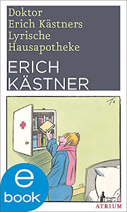 Doktor Erich Kästners Lyrische Hausapotheke: Neuausgabe (German Edition)