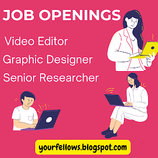 Job position for video editor, graphic designer and senior researcher
