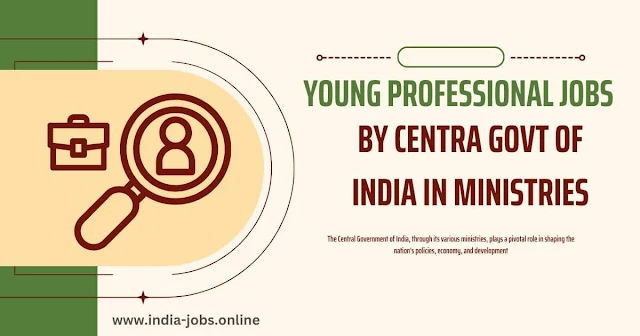 young professional jobs by central govt of india in ministries