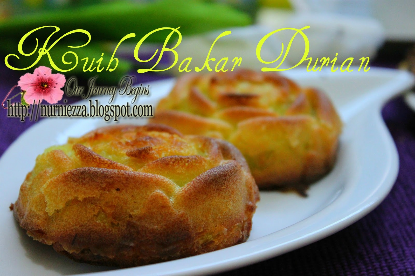 Our Journey Begins: Kuih Bakar Durian