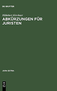 Abkürzungen für Juristen: Alphabetisches Verzeichnis der Abkürzungen (Jura Extra)