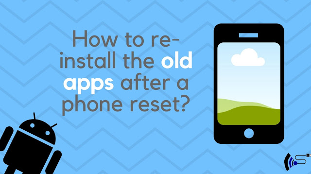 How to re-install old apps after factory reset / phone reset?