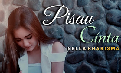 Lirik Lagu Nella Kharisma - Pisau Cinta