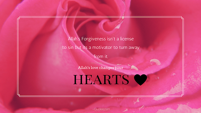 Allah's Forgiveness isn't a license to sin but its a motivator to turn away from it. Allah's love changes your hearts.