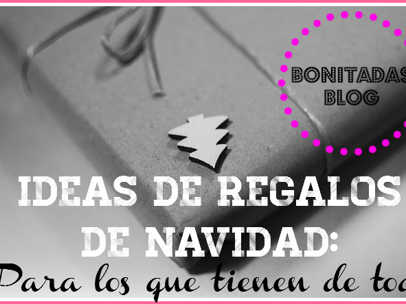 Ideas De Regalos De Navidad: Para Los Que Tienen De Todo