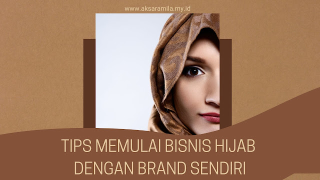 memulai usaha hijab dengan brand sendiri