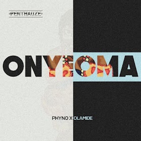 Onyeoma (feat. Olamide) Phyno