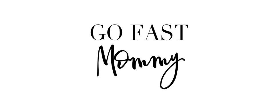 Go Fast Mommy