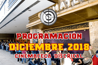  PROGRAMACIÓN DICIEMBRE 2018 CINEMATECA DISTRITAL   