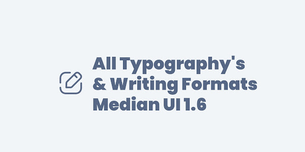 √ All Typography's & Writing Formats - Median UI 1.6 - Kode Script Tipografi & Format Penulisan Template UI Median 1.6