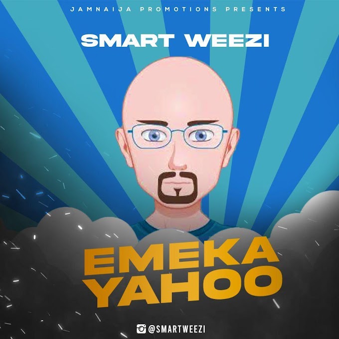 Smart Weezi - Emeka Yahoo