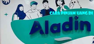 Inilah Cara Pinjam Uang di Aladin Termudah 2 Menit ACC