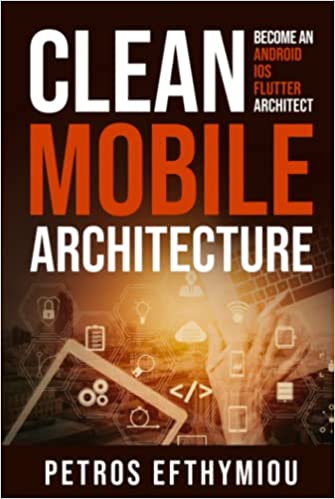 Clean Mobile Architecture by Efthymiou in pdf