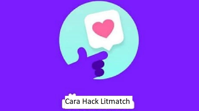 Cara Hack Litmatch