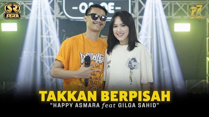 Tak Kan Berpisah Happy Asmara Feat Gilga Sahid Lirik Lagu