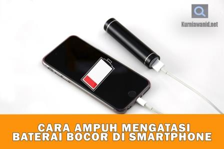 Cara Mengatasi Baterai Smartphone Bocor