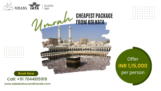 cheapest Umrah package from Kolkata, Umrah package from Kolkata, cheapest Umrah package from Kolkata