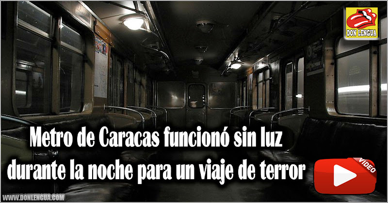 Metro de Caracas funcionó sin luz durante la noche para un viaje de terror