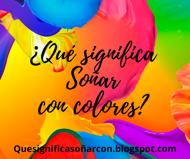 Porque soñamos con colores