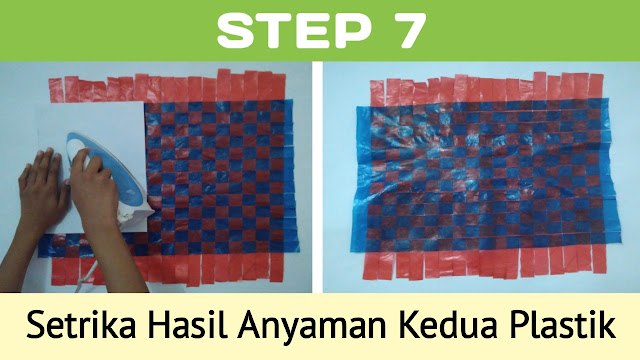 Step 7 - Setrika Hasil Anyaman Kedua Plastik