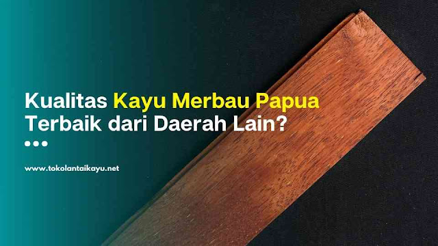 Kayu Merbau Papua