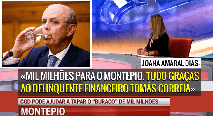 Joana Amaral Dias: mil milhões para o Montepio, graças ao delinquente financeiro Tomás Correia