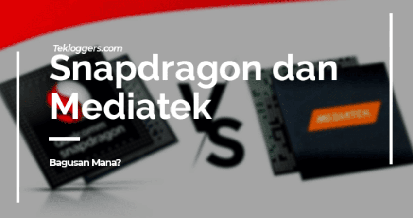 Prosesor Qualcomm Snapdragon dan vs MediaTek