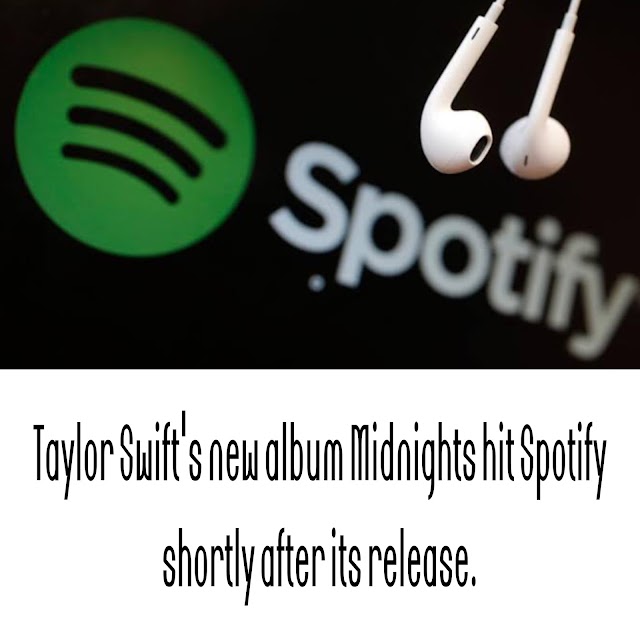 Taylor Swift's new album Midnights hit Spotify shortly after its release.