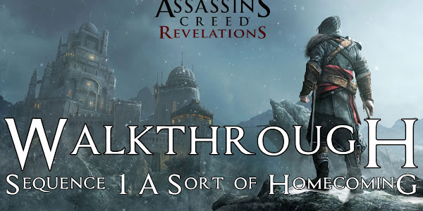 Assassin's Creed: Revelations - Sequence 1 - A Sort of Homecoming - Walkthrough (PC Gameplay) 