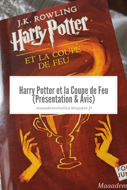 Harry Potter et la Coupe de Feu (Présentation & Avis)