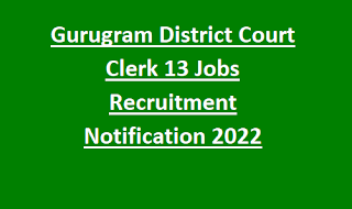 Gurugram District Court Clerk 13 Jobs Recruitment Notification 2022